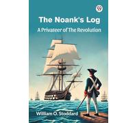 The Noank's Log A Privateer Of The Revolution