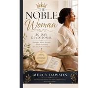 THE NOBLE WOMAN: 30 Day Devotional is a transformational journey designed to help women cultivate a life governed by righteousness, wisdom, discernment, and quiet strength.