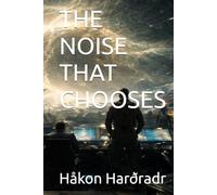 THE NOISE THAT CHOOSES