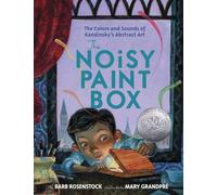 The Noisy Paint Box: The Colors and Sounds of Kandinsky's Abstract Art [Lingua inglese]