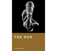 The Nok: Sculptors of Ancient West Africa