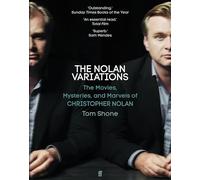 The Nolan Variations: The Movies, Mysteries, and Marvels of Christopher Nolan