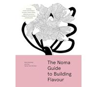 The Noma Guide to Building Flavour
