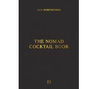 The Nomad Cocktail Book: [A Cocktail Recipe Book] by Robitschek, Leo