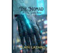 The Nomad: & The Jade Rose