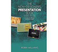 The Non-Designer's Presentation Book: Principles for effective presentation design