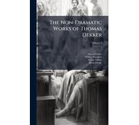 The Non-Dramatic Works of Thomas Dekker