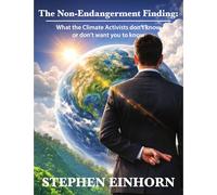 The Non-Endangerment Finding: What Climate Activists Don't Want You to Know