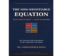 THE NON-NEGOTIABLE EQUATION: High Expectations + High Standards