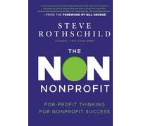 The Non Nonprofit: For-Profit Thinking for Nonprofit Success