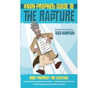 The Non-prophet's Guide to the Rapture: Bible Prophecy for Everyone