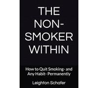 THE NON-SMOKER WITHIN: Building Identity and Freedom from Addiction