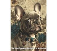 The Non-Sporting Companion: A Dog Lover’s Notebook Featuring All the AKC Non-Sporting Breeds