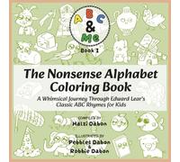 The Nonsense Alphabet Coloring Book: A Whimsical Journey Through Edward Lear’s Classic ABC Rhymes for Kids