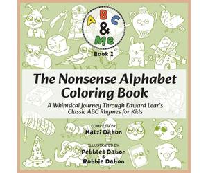 The Nonsense Alphabet Coloring Book: A Whimsical Journey Through Edward Lear’s Classic ABC Rhymes for Kids