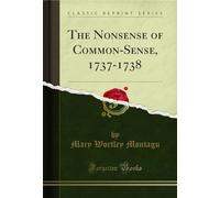 The Nonsense of Common-Sense, 1737-1738 (Classic Reprint)
