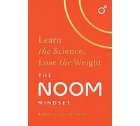 The Noom Mindset: Learn the Science, Lose the Weight