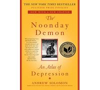 The Noonday Demon: An Atlas of Depression