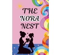 The Nora Nest: A Mother and Daughter Activity Journal to Spark Heartfelt Conversations, Create Lasting Memories, and Strengthen Your Bond
