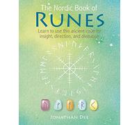 The Nordic Book of Runes: Learn to Use This Ancient Code for Insight, Direction, and Divination
