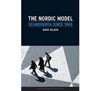 The Nordic Model: Scandinavia Since 1945