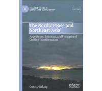 The Nordic Peace and Northeast Asia: Approaches, Solutions, and Principles of Conflict Transformation