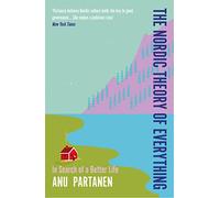 The Nordic Theory of Everything: In Search of a Better Life - Duckworth 125th anniversary edition: In Search of better Life