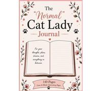 The "Normal" Cat Lady Journal: 140 Alternating lined and blank pages. Write on one side, doodle, draw or paste a photo on the blank side.