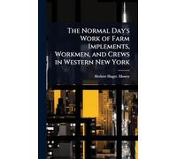 The Normal Day's Work of Farm Implements, Workmen, and Crews in Western New York