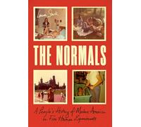 The Normals: A People’s History of Modern America in Five Human Experiments
