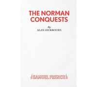 THE NORMAN CONQUESTS - Ayckbourn Alan
