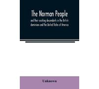 The Norman people and their existing descendants in the British domi (Tascabile)