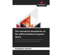 The normative boundaries of the differentiated European space: The impact of the integration process on the normative boundaries of the differentiated European space