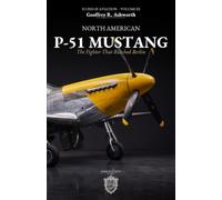 The North American P-51 Mustang: The Fighter That Reached Berlin