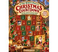 The North Pole Christmas Countdown: A 25-Day Advent Activity Book with Puzzles & Christmas Fun