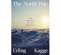 The North Pole : The History of an Obsession