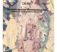 The north Saqqara archaelogical site. Handbook for the environmental risk analysis. Ediz. illustrata