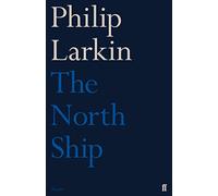 Philip Larkin The North Ship (Tascabile)
