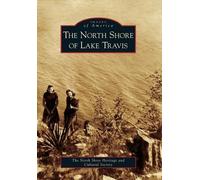 The North Shore of Lake Travis (Tascabile) Images of America