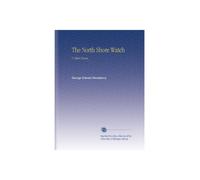 The North Shore Watch: & Other Poems,