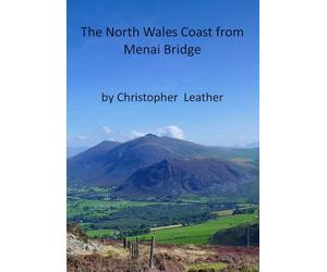 The North Wales Coast from Menai Bridge: (Two walks heading in opposite directions)