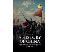 The Northern and Southern Jin Dynasties: A History of China: 13