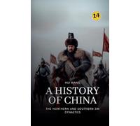 The Northern and Southern Jin Dynasties: A History of China: 14