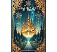The Northern City of Freedom