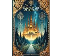 The Northern City of Freedom