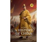 The Northern Song Dynasty: A History of China: 19