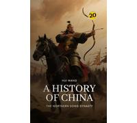 The Northern Song Dynasty: A History of China: PART TWO