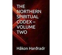 THE NORTHERN SPIRITUAL CODEX - VOLUME TWO