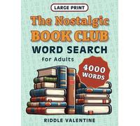 The Nostalgic Book Club Word Search for Adults Large Print: 4000 Words to Find in 125 Themed Puzzles