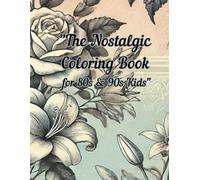 "The Nostalgic Coloring Book for 80s & 90s Kids"